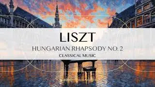 Liszt - Hungarian Rhapsody No. 2 | Chamber of Classics