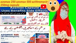 Azomax 250 | Uses, Benefits & Side Effects | Azithromycin Capsule | Dr Rafia