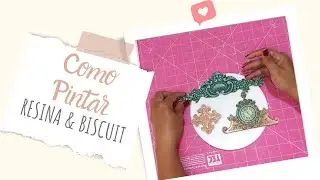 Como Pintar a Sua Resina e o Seu Biscuit de Forma Bem Prática por Roberta Noia