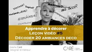 TUTO DECO - Estelle Caré - Leçon 5 - Décoder 20 ambiances déco
