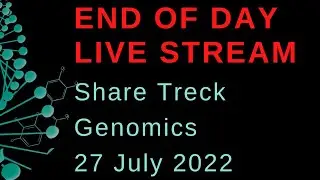 Share Treck - Genomic stocks - End of day Live Stream 27 July 2022 Starts at 3:30 PM