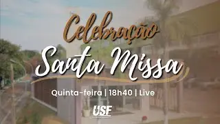 Celebração da Santa Missa