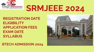 SRMJEEE 2024  Application Form || Exam date || Fees || Registration