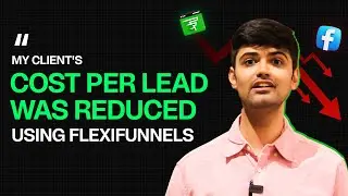 How Sagar Instantly Reduced Cost Per Lead on Facebook Ads Using FlexiFunnels