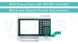 B&R Power Panel 300 4PP380.1043-K03 Keypad Membrane Replacement
