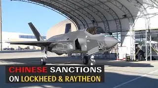 China sanctions American Lockheed Martin & Raytheon over Taiwan sales