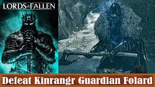 Lords Of The Fallen Defeat Kinrangr Guardian Folard