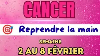 CANCER reprendre la main 