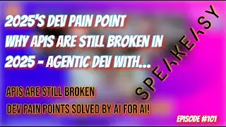 Why APIs Are Still Broken in 2025 – Agentic Dev with Speakeasy | GTwGT #101