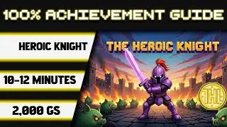 Прохождение игры &laquo;Героический рыцарь&raquo; на 100% * 2000 GS за 10-12 минут *