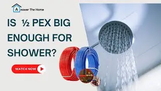 Достаточно ли 1/2 PEX для душа?