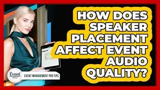 How Does Speaker Placement Affect Event Audio Quality?