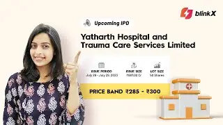 Upcoming IPO | Yatharth Hospital & Trauma Care Services | IPO Details, Company Overview with blinkX