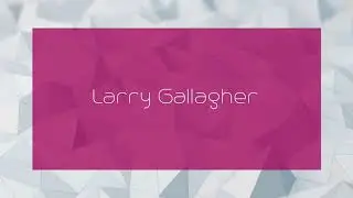 Larry Gallagher - appearance
