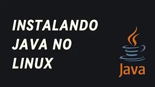 Instalando Java no Linux