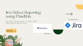 How to Create Jira Defect using PixieBrix | Jira with Pixiebrix | Jira Defect Reporting with Pixie