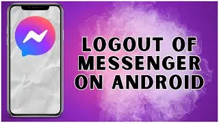 How to Logout Of Messenger on Android 2025