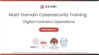 Digital Forensics for Incident Response Operations | ACSMI Cybersecurity Training