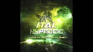 Ital & Hypnotic (BR) - Living in Another Planet