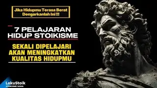 7 PELAJARAN HIDUP STOIKISME, Sekali Dipelajari Akan Meningkatkan Kualitas Hidup || LakuStoik