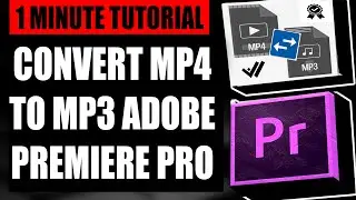 How To Convert MP4 To MP3 Adobe Premiere Pro Tutorial (2025)