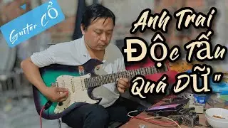 Phút Ngẫu Hứng Của Anh Trai Độc Tấu Nghe Ai Oán Quá 