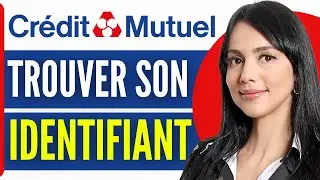 Comment Trouver Son Identifiant Cr&eacute;dit Mutuel (2026)