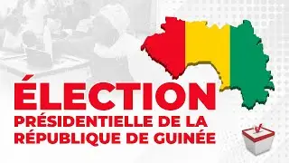 🔴ELECTION PRESIDENTIELLE DE LA REPUBLIQUE DE GUINEE 2nd Edition