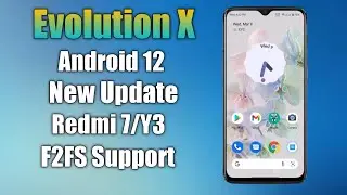 Evolution X Android 12 New Update For Redmi 7/Y3|F2FS System|Smooth Experience|Better Than Earlier|