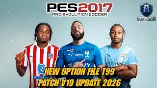 PES 2017 NEW OPTION FILE T99 PATCH V19 UPDATE 2026