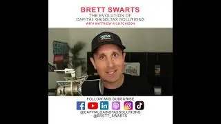 The Evolution of Capital Gains Tax Solutions with Brett Swarts