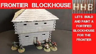 FRONTIER BLOCKHOUSE - FIW/AWI/1812/COWBOYS - Ep80
