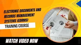 Electronic Documents and Records Management Systems EDRMS Training Course