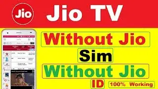 Jio Tv Without Jio Sim Without Jio ID Use Any Internet Connection
