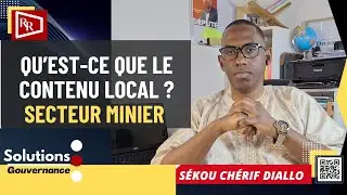 Qu'est-ce que le contenu local ? - secteur minier