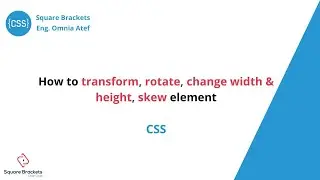 3- How to transform, rotate, change width & height, skew element in CSS