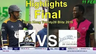 Hong Kong Twenty20 Blitz 2018 Final Highlights Galaxy Gladiators Lantau vs Hung Hom JD Jaguars