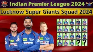 IPL 2024 | Lucknow Super Giants Final Squad | LSG Full Squad 2024 | LSG 2024 | Cricket Sports