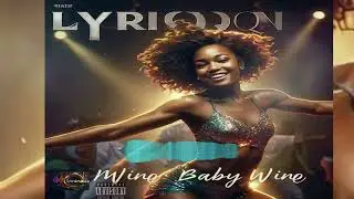 LYRIQON-Wine Baby Wine