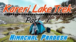 The Ultimate Kareri Lake Adventure Starts Here! 🏞️ | Just Wander Karan