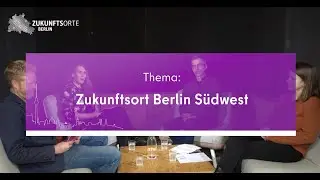 Zukunftsorte Berlin - Der Podcast. Staffel 1 Folge 5: FUB Innovation GmbH &ndash; Berlin S&Uuml;DWEST