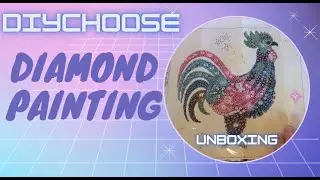 DIY Choose Diamond Painting Unboxing