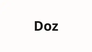 How to pronounce Doz | Доз (Dose in Russian)
