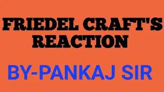 FRIEDEL CRAFT'S REACTION ( ORGANIC NAME REACTION )