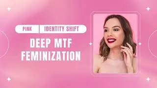 💗⚡ Deep MTF Feminization &ndash; Rapid Pink Identity Shift | Strongest Subliminal 🌸✨💫