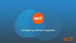 Act! Training Videos - Configuring Outlook Integration