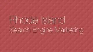 Rhode Island Search Engine Marketing Agency - SEM