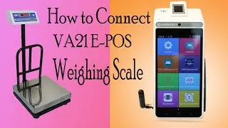 How to Connect VA21 E-POS Weighing Scale #va21pos #Visiontek #epos #terminal #Eposmachine