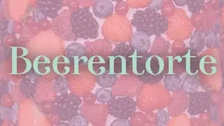 Beerentorte &ndash; Lu's Rezept
