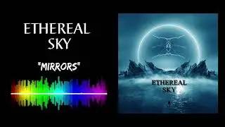 Ethereal Sky - Mirrors